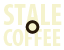 Stale.Coffee